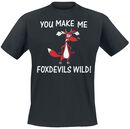 You Make Me Foxdevils Wild!, You Make Me Foxdevils Wild!, T-Shirt