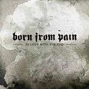 In love with the end, Born From Pain, CD