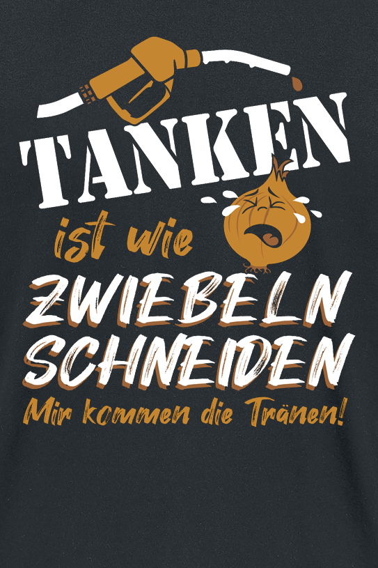 Sprüche T-Shirt - Tanken ist wie Zwiebeln schneiden - S bis 3XL - für Männer - Größe L - schwarz