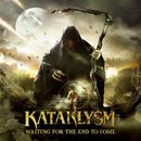 Waiting for the end to come, Kataklysm, CD