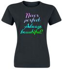 Never Perfect. Always Beautiful!, Never Perfect. Always Beautiful!, T-Shirt