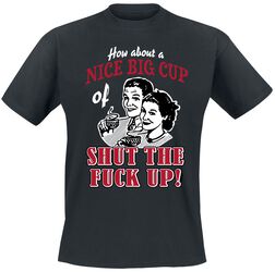 How About A Nice Big Cup..., Sprüche, T-Shirt
