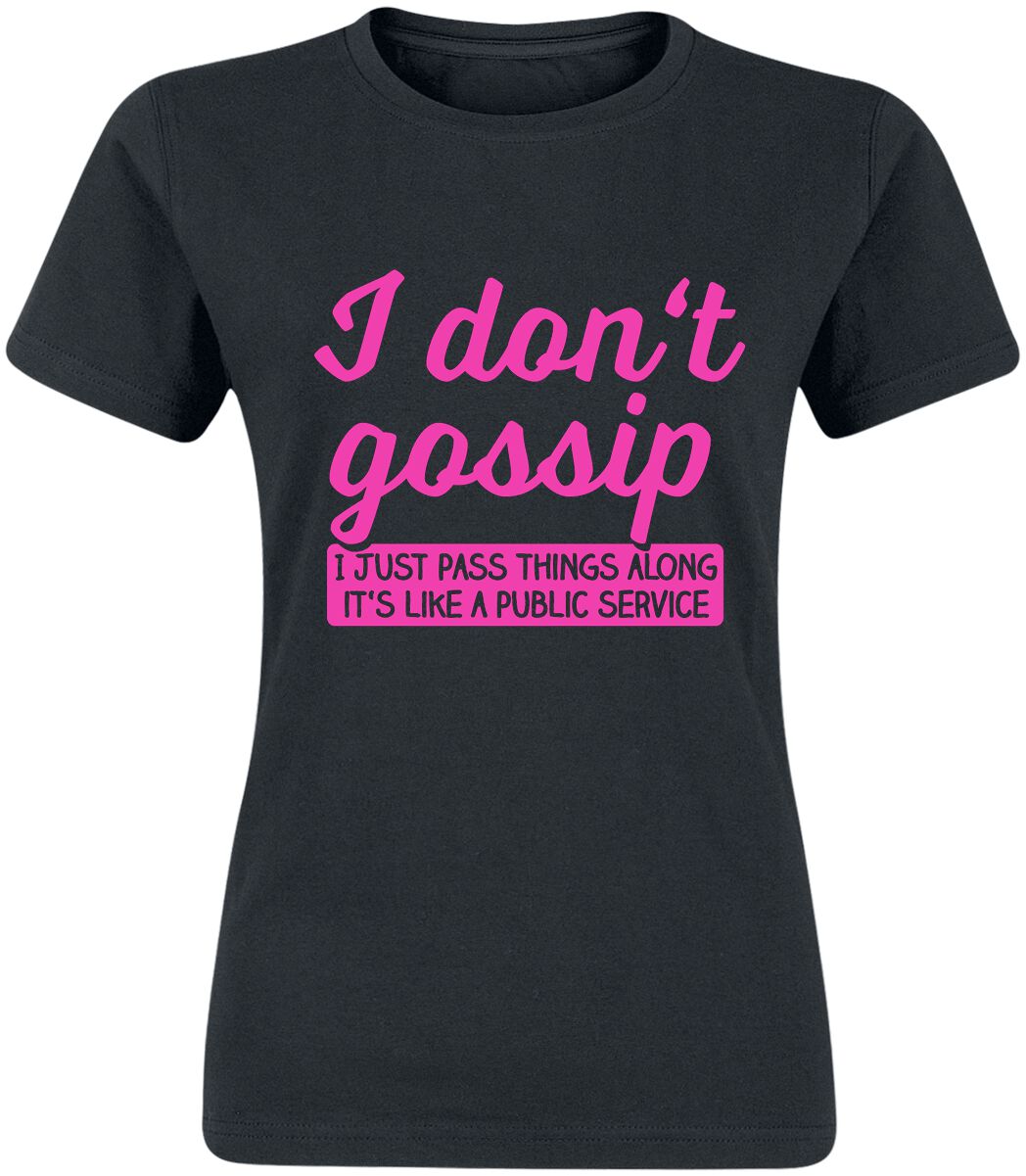 T-Shirt Manches courtes Fun de Slogans - I Don't Gossip - S à 3XL - pour Femme - noir