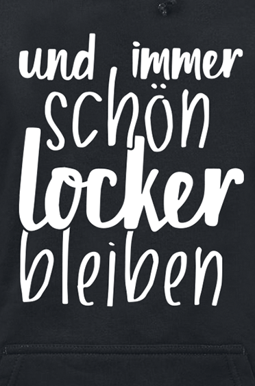 Sprüche Und immer schön locker bleiben Kapuzenpullover schwarz