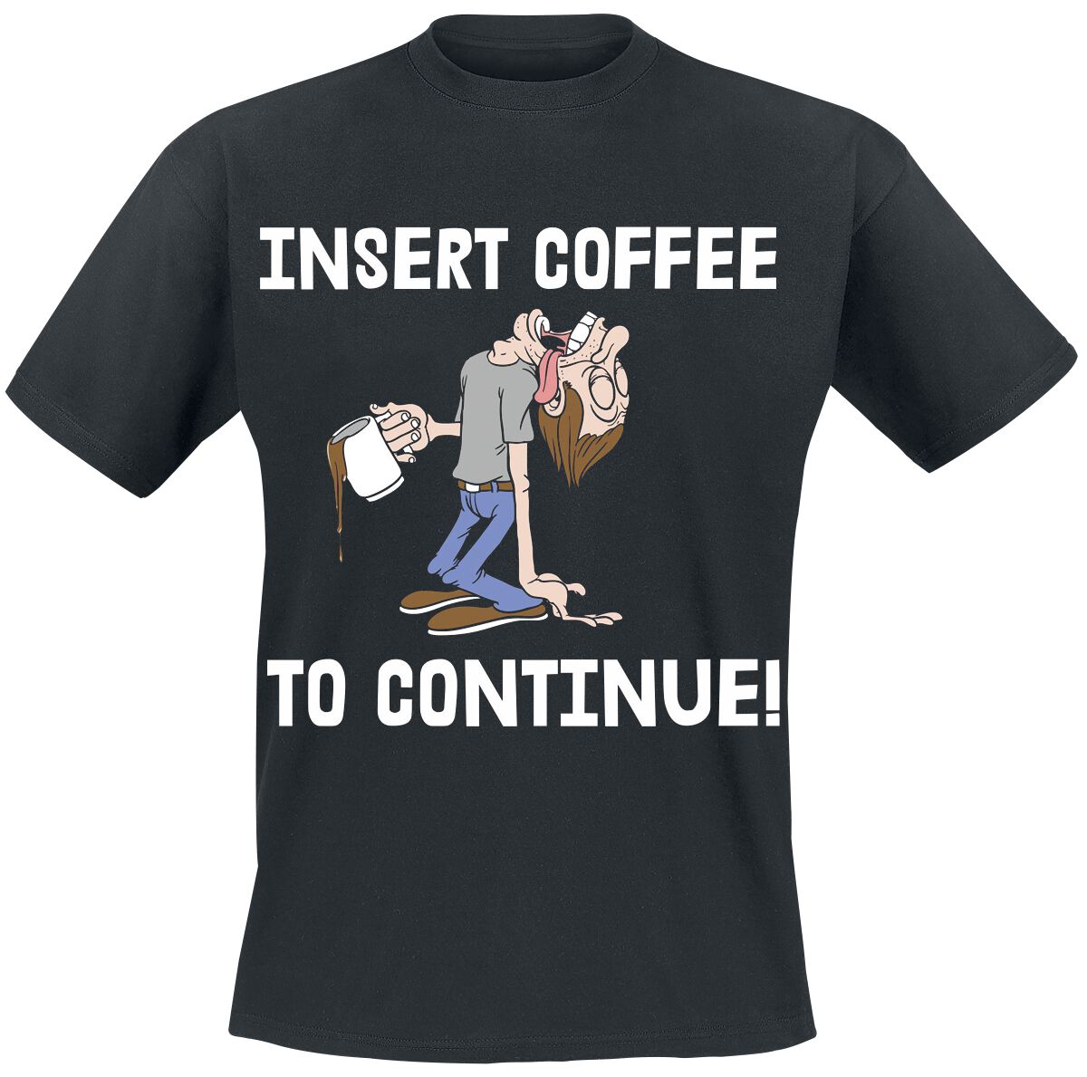 Slogans Insert Coffee To Continue! T-Shirt black
