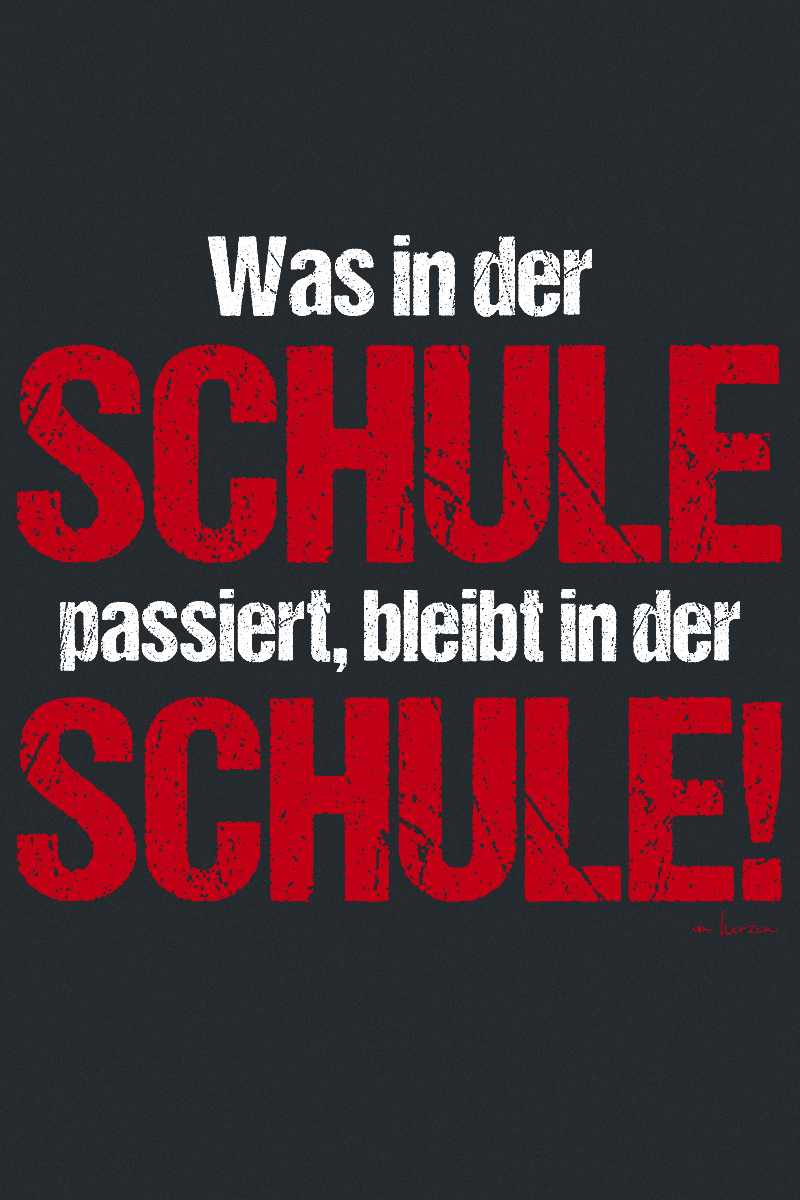 Sprüche Was in der Schule passiert.. T-Shirt schwarz