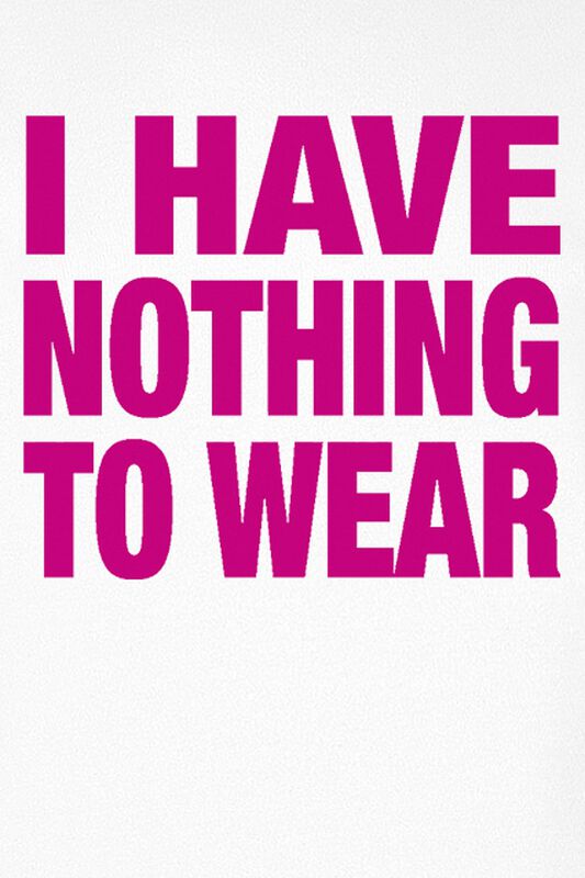 Frauen Bekleidung I Have Nothing To Wear | Sprüche T-Shirt
