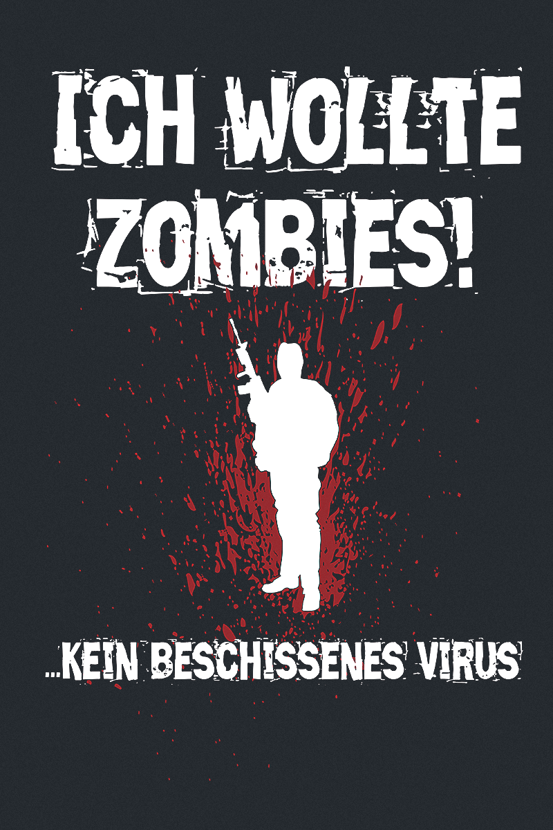 Sprüche Ich wollte Zombies! T-Shirt schwarz