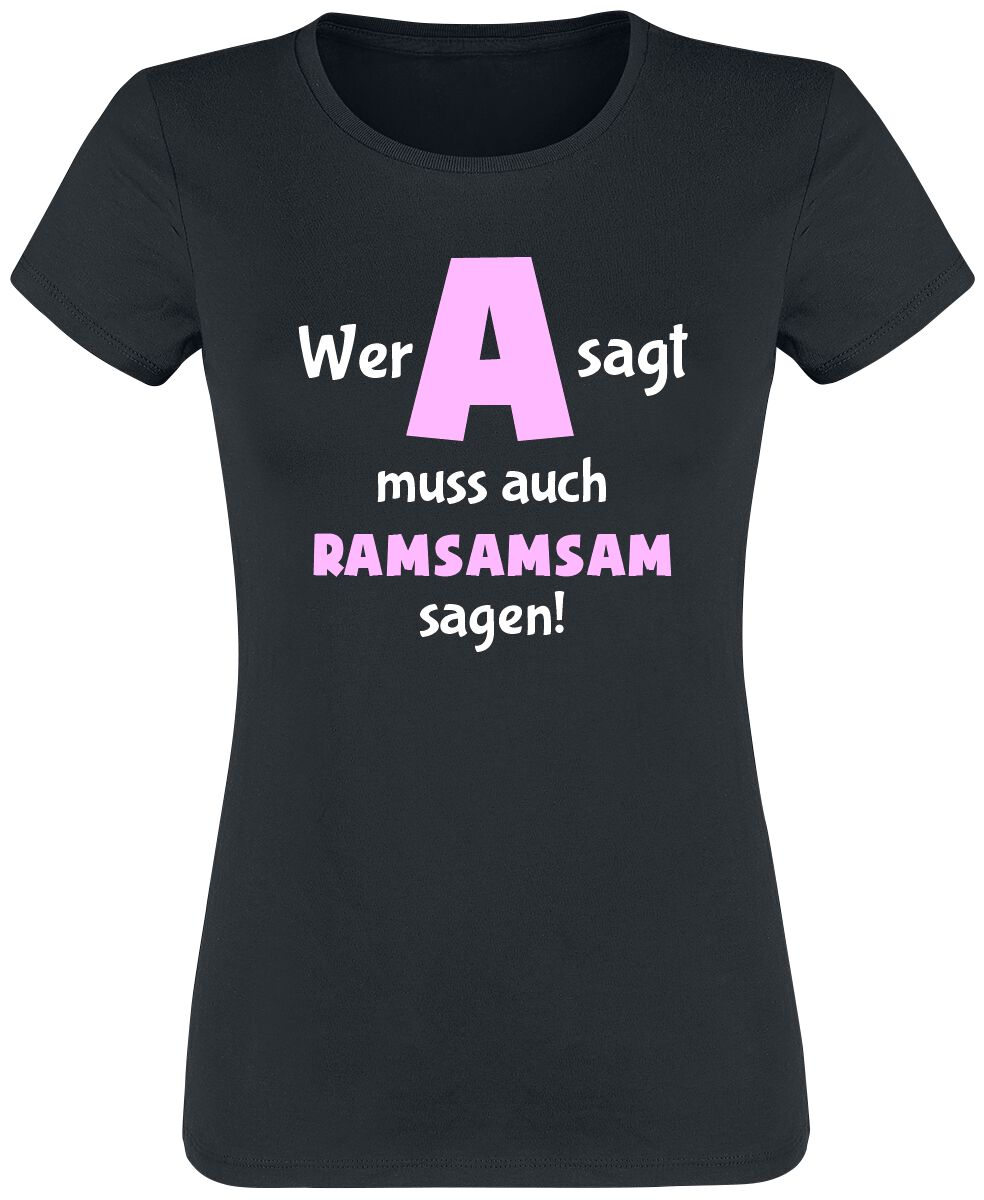 Sprüche T-Shirt - Wer A sagt ... - 3XL - für Damen - Größe 3XL - schwarz