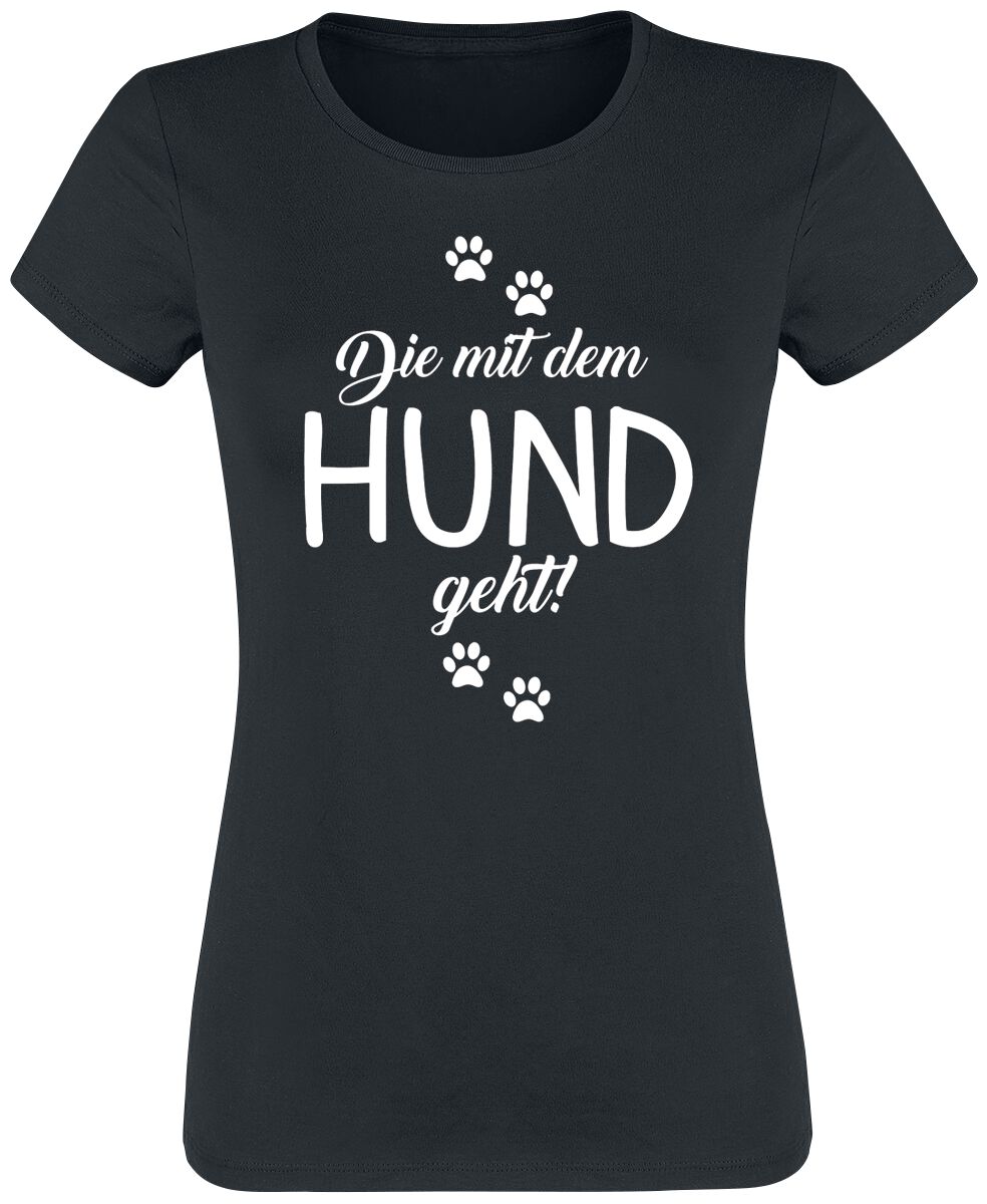 Tierisch T-Shirt - Die mit dem Hund geht! - S bis 3XL - für Damen - Größe S - schwarz