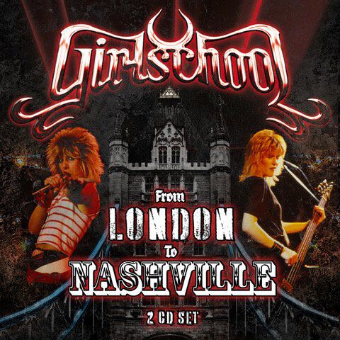 Image of Girlschool From London to Nashville 2-CD Standard