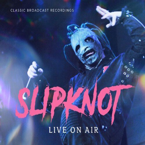 Slipknot Live On Air / Classic Broadcast Recordings CD multicolor