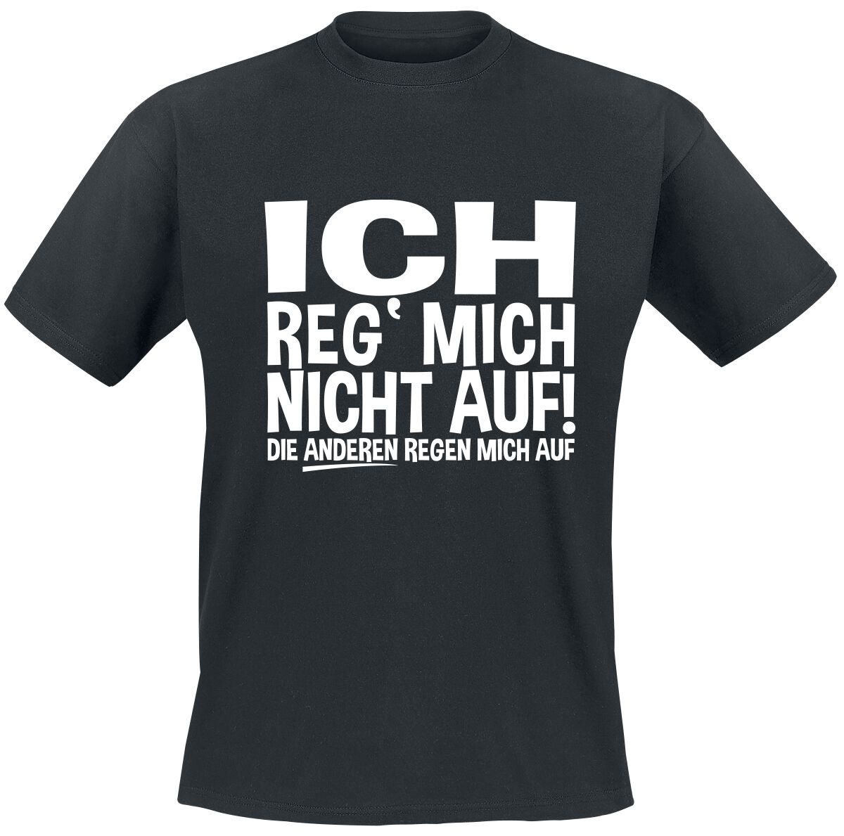 Sprüche Die Anderen regen mich auf T-Shirt schwarz