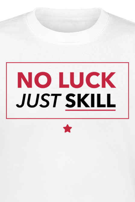 Sprüche No Luck Just Skill T-Shirt weiß