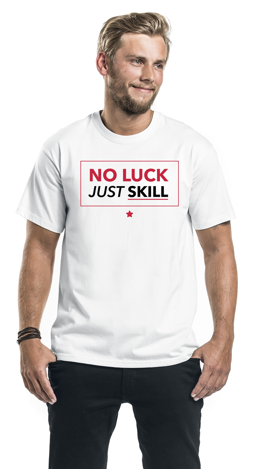 Sprüche No Luck Just Skill T-Shirt weiß