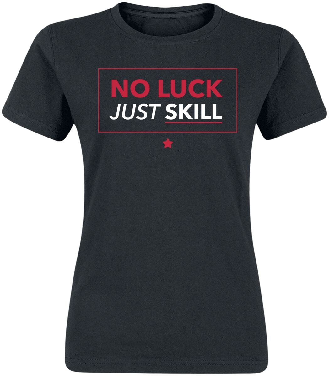 Sprüche No Luck Just Skill T-Shirt schwarz