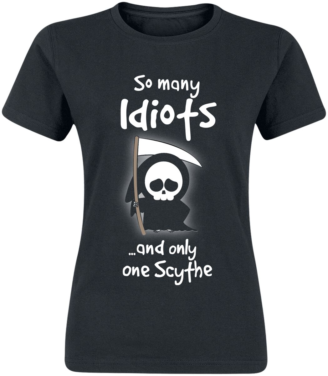 Sprüche T-Shirt - So Many Idiots And Only One Scythe - S bis 3XL - für Damen - Größe 3XL - schwarz