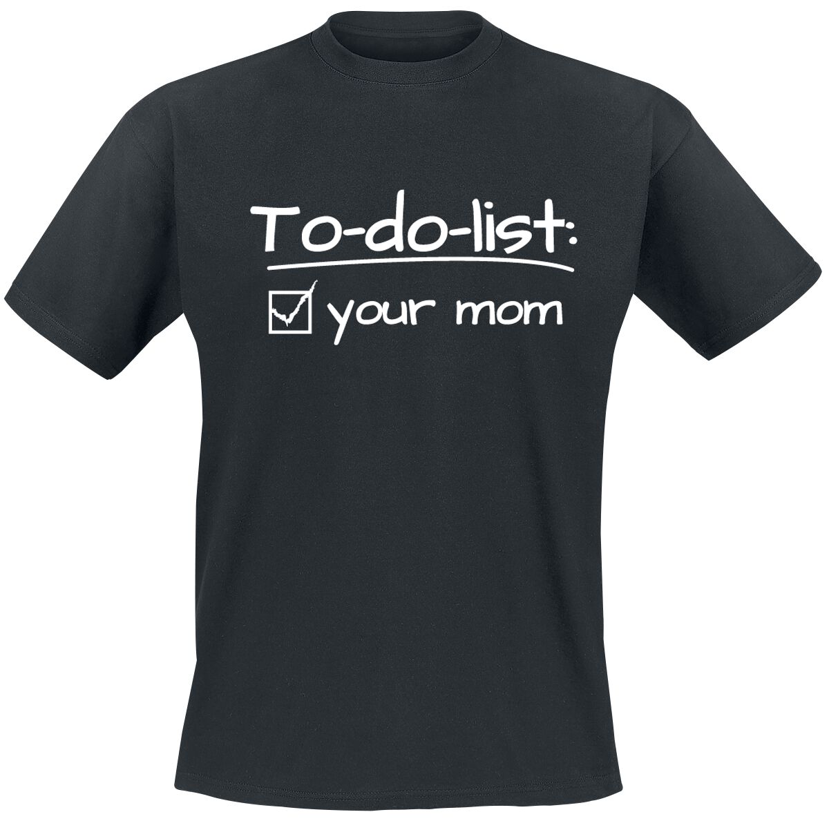 Slogans To Do List: Your Mom T-Shirt black