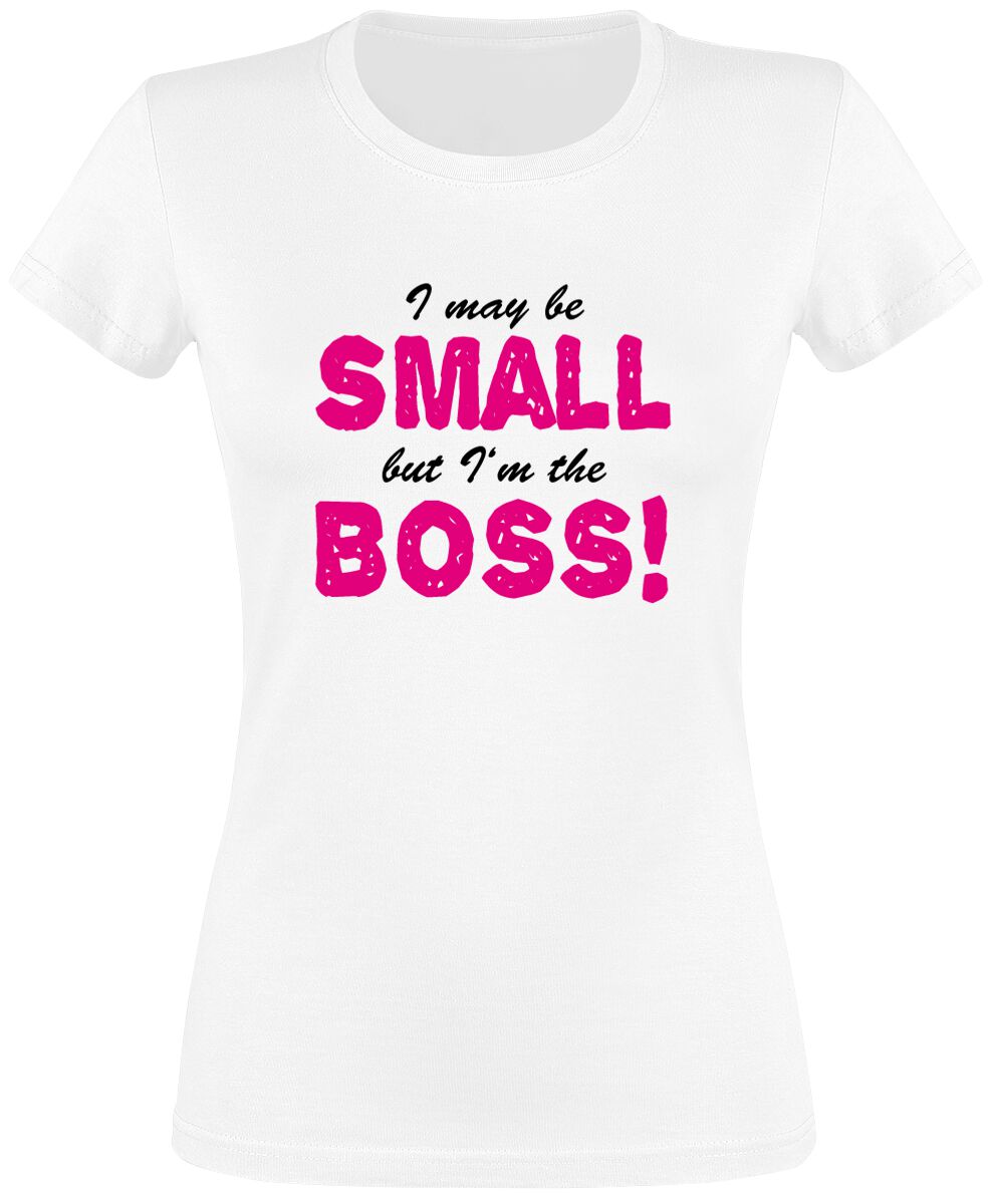 T-Shirt Manches courtes Fun de Slogans - Small But The Boss - M à 3XL - pour Femme - blanc