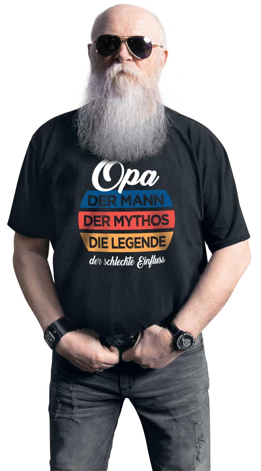 Familie & Freunde Opa - der Mann, der Mythos, die Legende, der schlechte Einfluss T-Shirt schwarz