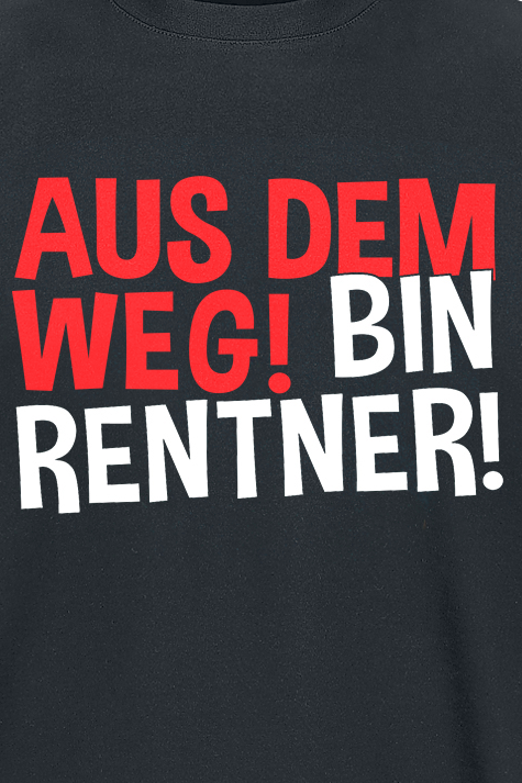 Sprüche T-Shirt - Aus dem Weg! Bin Rentner - M bis 5XL - für Männer - Größe 4XL - schwarz