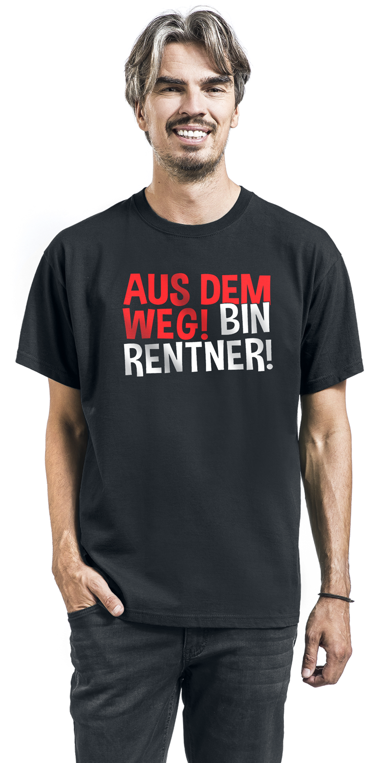 Sprüche Aus dem Weg! Bin Rentner T-Shirt schwarz