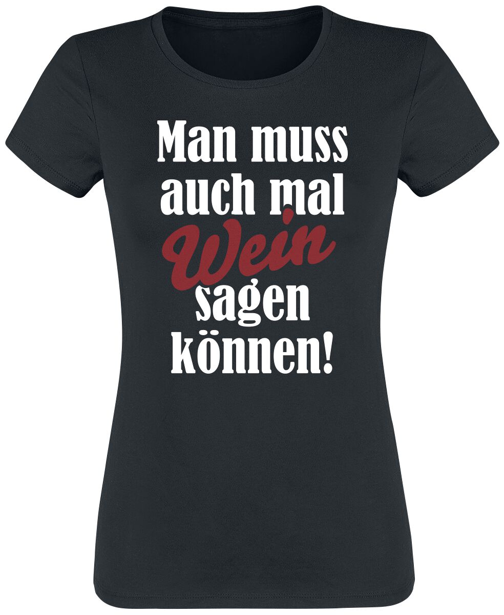 Alkohol & Party T-Shirt – Man muss auch mal Wein sagen können! – S bis XXL – für Damen – Größe S – schwarz