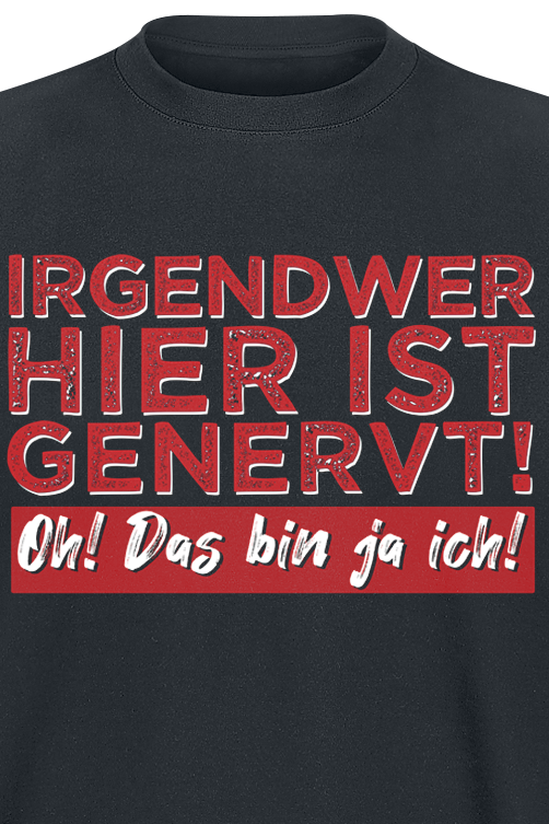 Sprüche T-Shirt - Irgendwer hier ist genervt! Oh! Das bin ja ich! - L - für Männer - Größe L - schwarz