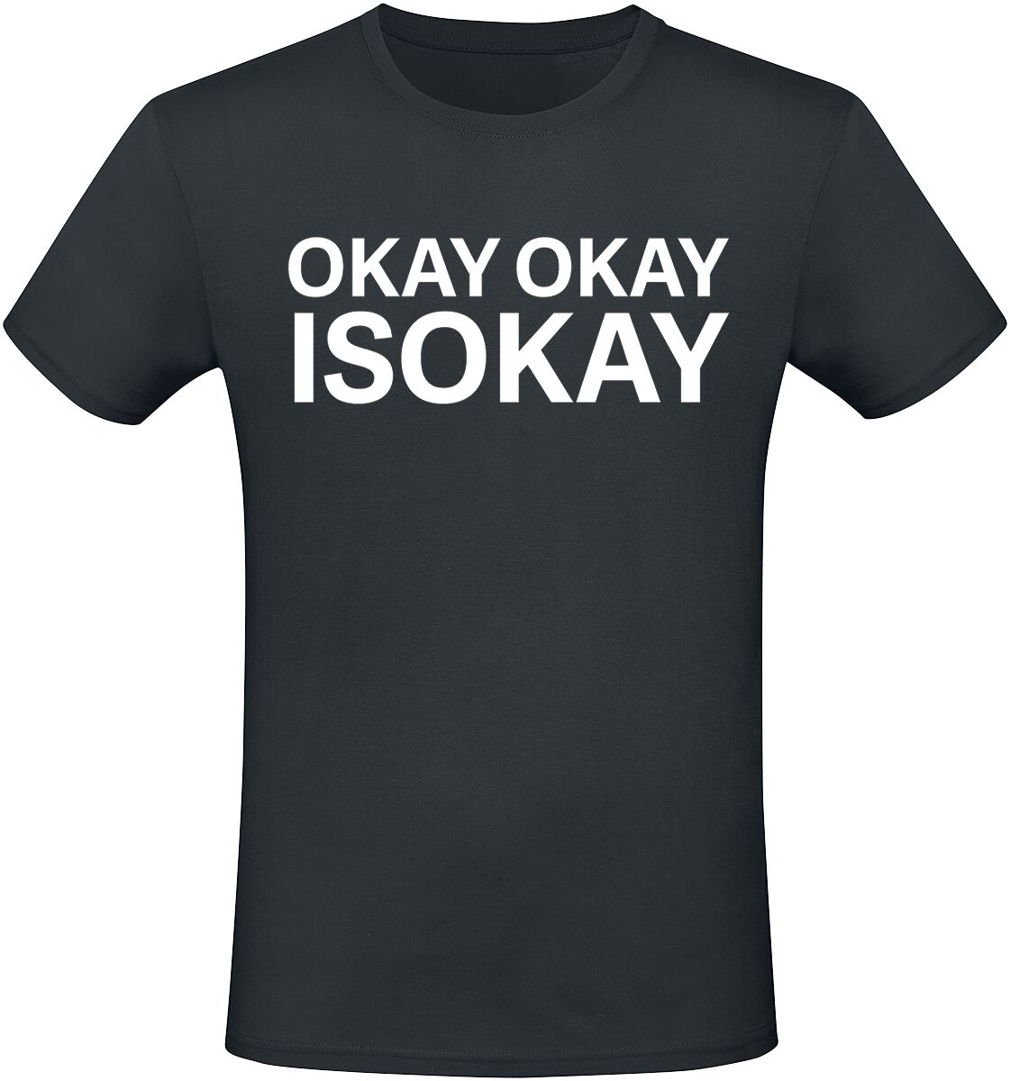 Sprüche T-Shirt - Okay Okay IsOkay - M bis XL - für Männer - Größe M - schwarz