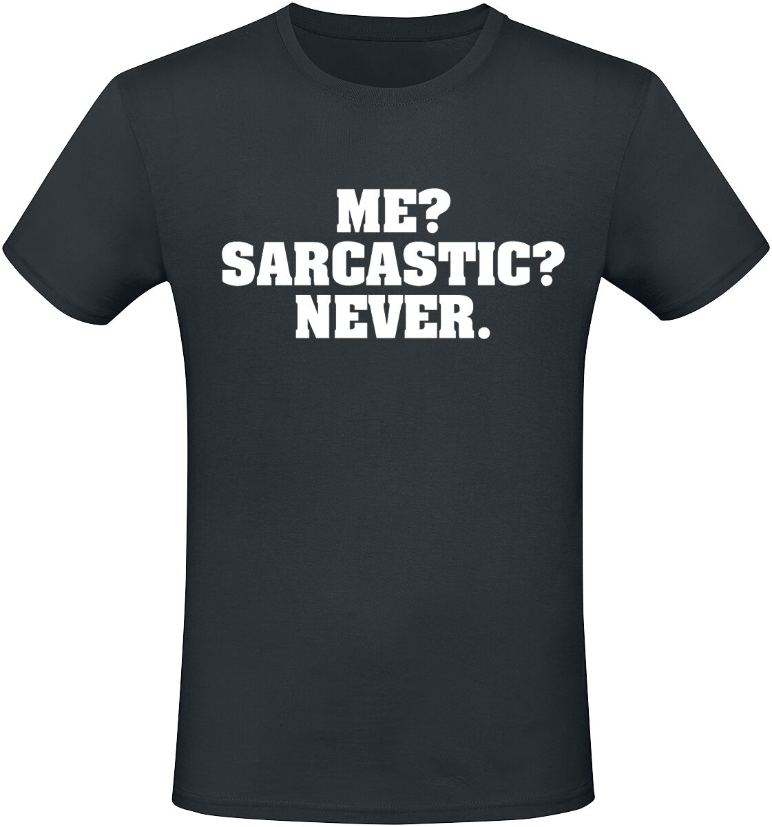 Sprüche Me? Sarcastic? Never. T-Shirt schwarz in M