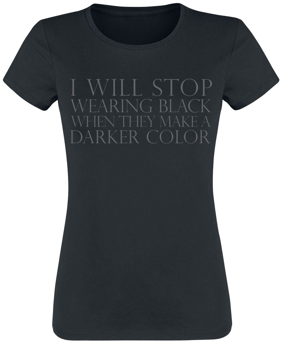 Sprüche T-Shirt - I Will Stop Wearing Black - XL - für Damen - Größe XL - schwarz