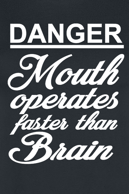 Sprüche T-Shirt - Danger - Mouth Operates Faster Than Brain - S bis 3XL - für Damen - Größe XL - schwarz