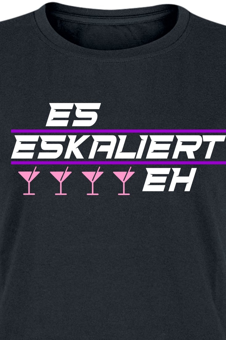 Alkohol & Party T-Shirt - Es eskaliert eh! - S bis XXL - für Damen - Größe S - schwarz