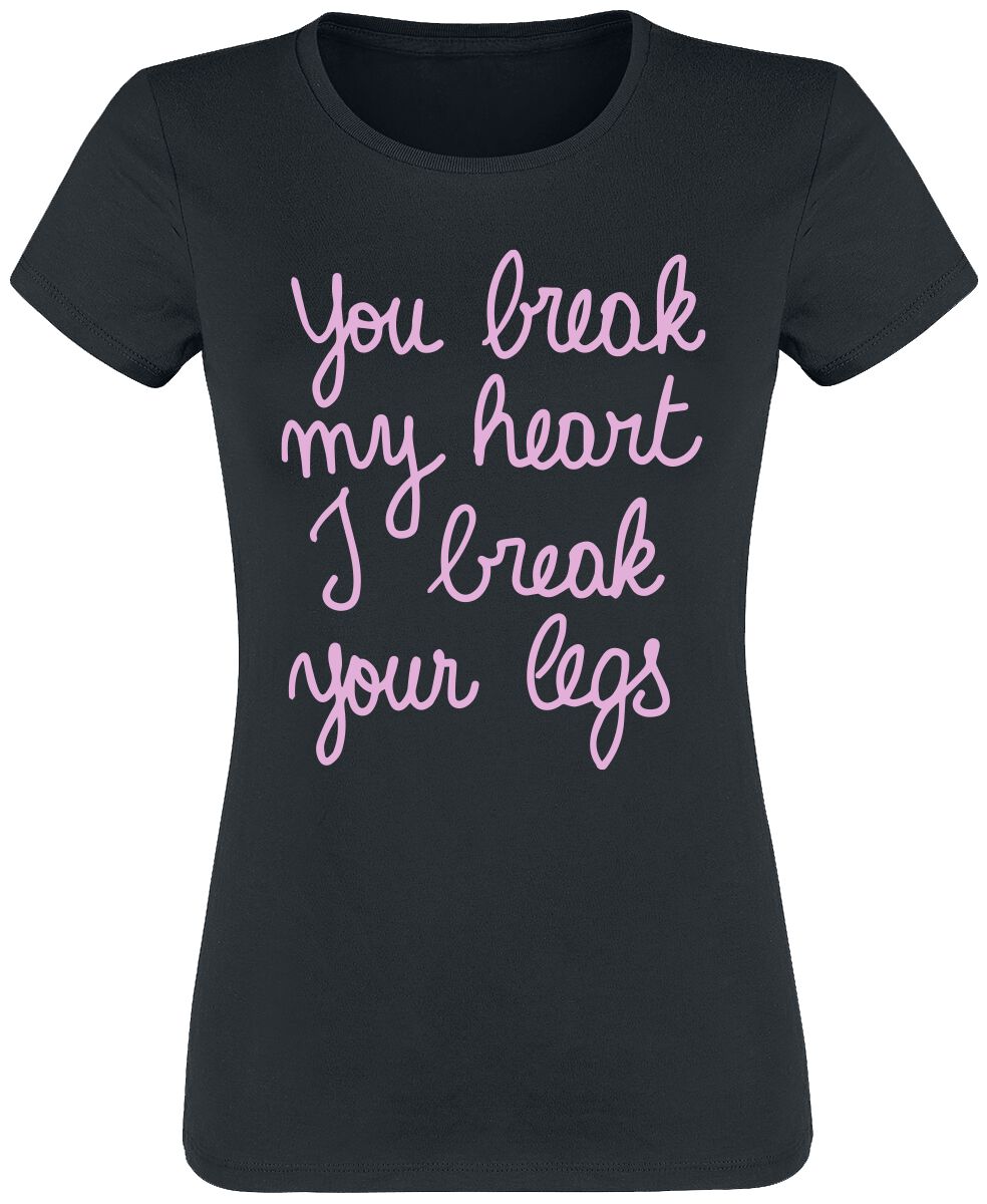 Image of T-Shirt Magliette Divertenti di Sprüche - You Break My Heart I Break Your Legs - S a 3XL - Donna - nero