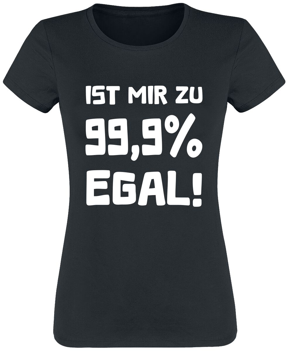 Sprüche T-Shirt - Ist mir zu 99,9% egal! - S bis 3XL - für Damen - Größe 3XL - schwarz