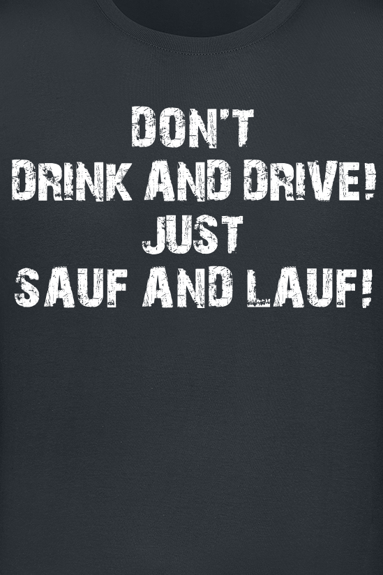 Alkohol & Party T-Shirt - Don'T Drink And Drive! Just Sauf And Lauf! - M bis 3XL - für Männer - Größe L - schwarz