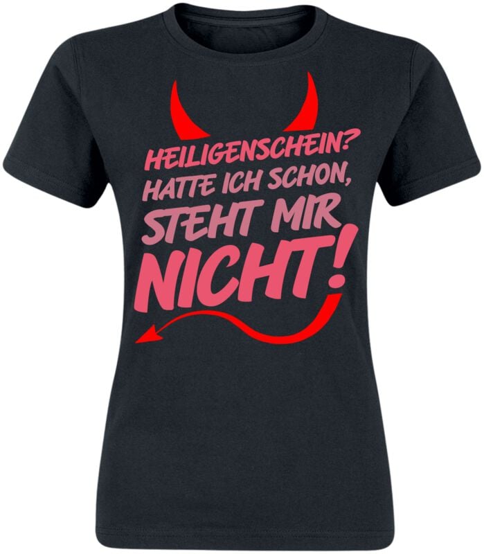 Sprüche T-Shirt - Heiligenschein? Hatte ich schon, steht mir nicht! - S bis XXL - für Damen - Größe S - schwarz