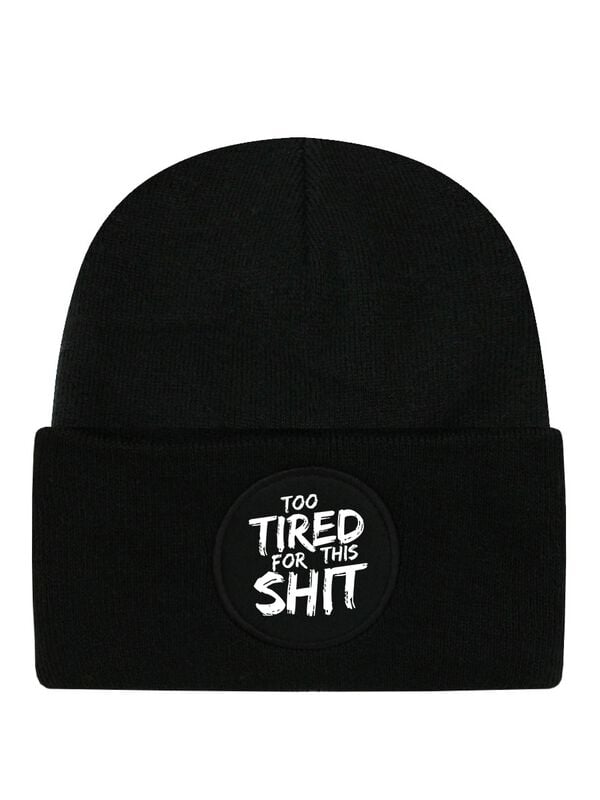 Beestachtig Too Tired For This Shit Black Beanie Unisex Beanie - zwart - Standard